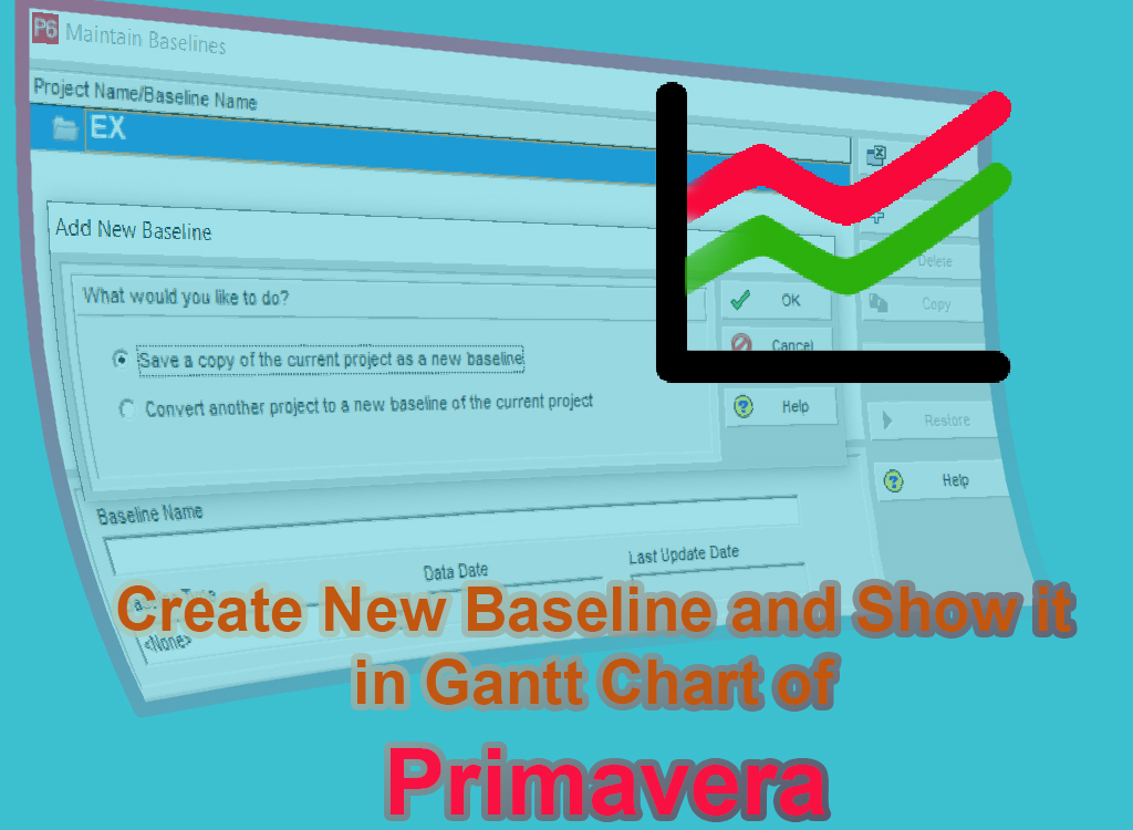 Create New Baseline and Show it in Gantt Chart of Primavera