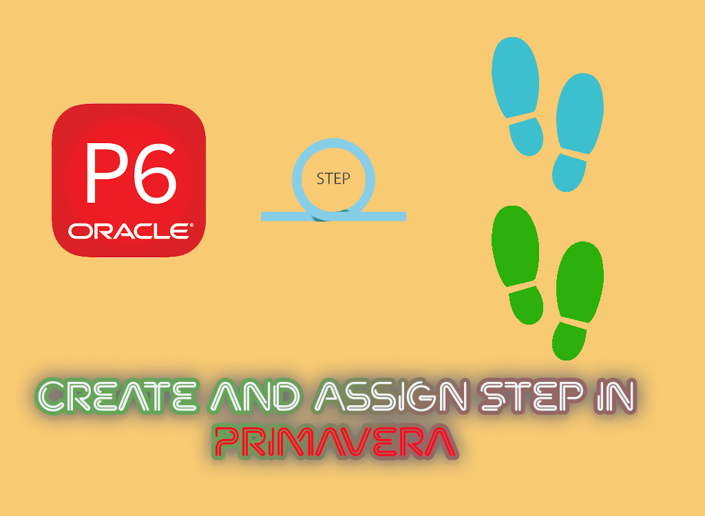 Create and Assign Step in Primavera