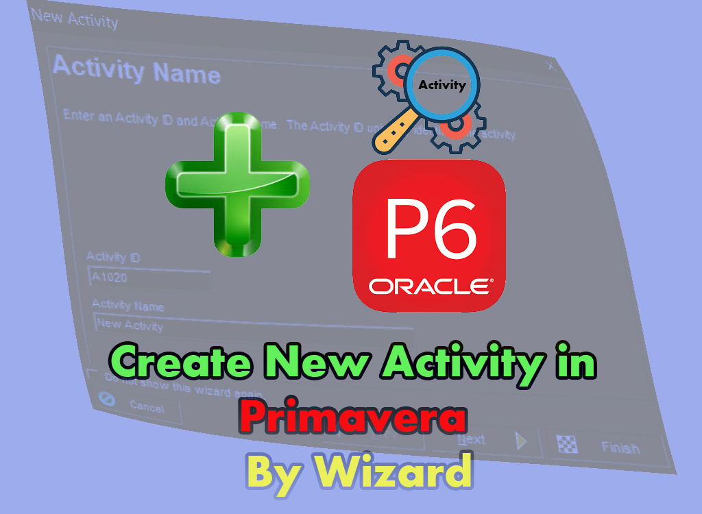 Create New Activity in Primavera By Wizard