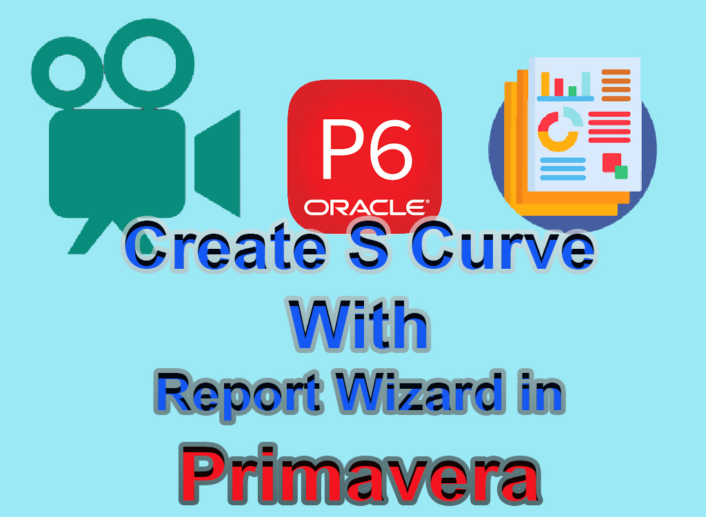 Create S Curve With Report Wizard in Primavera