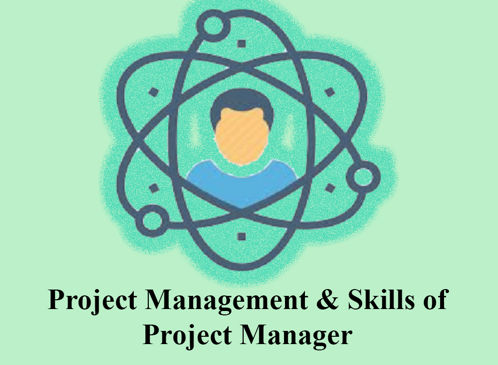 Project Management & Skills of Project Manager