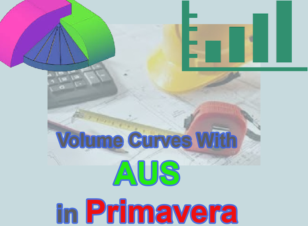 Volume Curves With AUS in Primavera