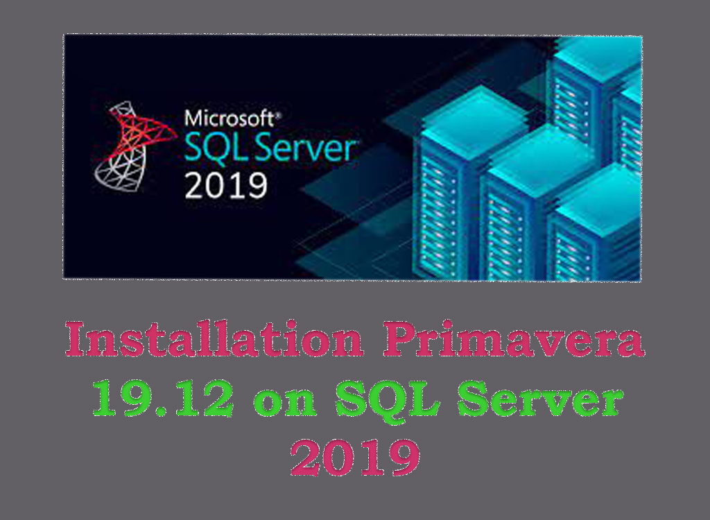 Installation Primavera 19.12 on SQL Server 2019